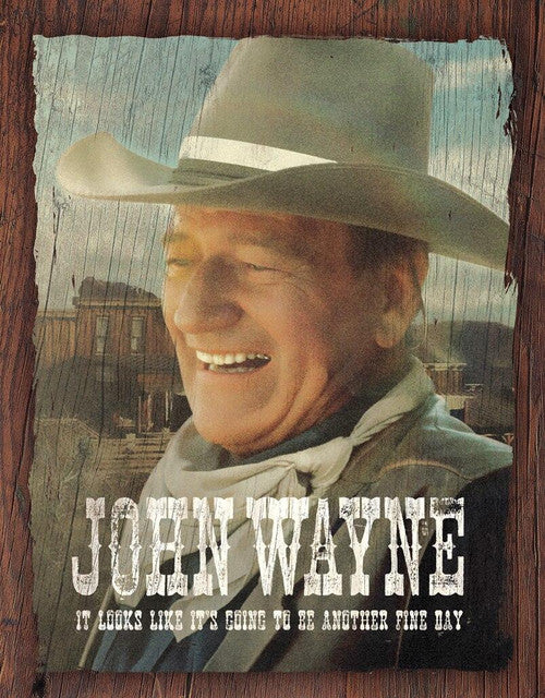 JOHN WAYNE FINE DAY TIN SIGN CELEBRITY METAL ART WESTERN HOME DECOR HANDMADE CRAFT #2228 FREE SHIPPING