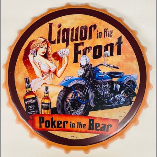 LIQUOR IN THE FRONT BOTTLE CAP TIN SIGN METAL ART WESTERN HOME DECOR CRAFT