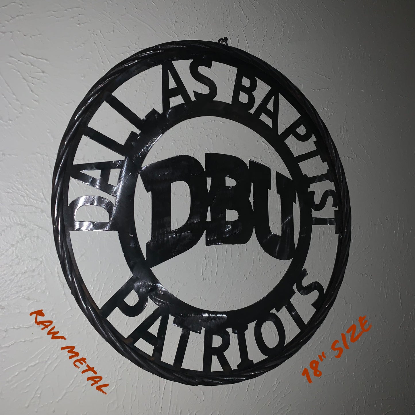 DBU DALLAS BAPTIST PATRIOTS CUSTOM RAW METAL NO PAINT VINTAGE METAL CRAFT SIGN TEAM WESTERN HOME DECOR HANDMADE