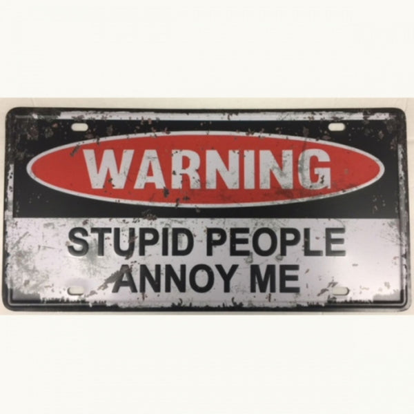 STUPID PEOPLE ANNOY ME LICENSE PLATE SOUVENIR METAL SIGN 6" X 12" CAR PLATE WESTERN HOME DECOR #EH11737