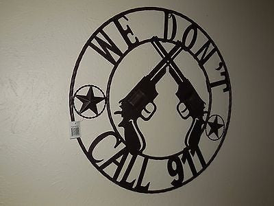 #SI_BC2110 WE DON'T CALL 911 METAL SIGN 24" WESTERN HOME DECOR HANDMADE NEW