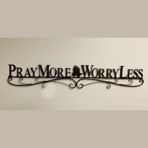 #SI_B9081 PRAY MORE WORRY LESS 44" LONG METAL SIGN WESTERN HOME DECOR HANDMADE NEW