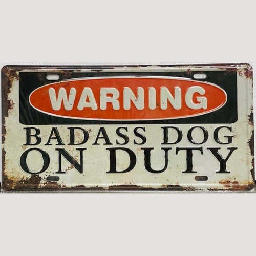 BAD ASS DOG ON DUTY SOUVENIR LICENSE PLATE SIGN 12" X 6"  METAL ART WESTERN HOME DECOR #EH11721